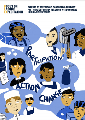 Thumbnail image of the front cover of ‘Experts by Experience: Conducting Feminist Participatory Action Research with Workers in High-Risk Sectors.’ The title is on the top right, and the Focus on Labour Exploitation (FLEX) logo is on the top left. The main illustration is in cartoon style and portrays people working in occupations such as cleaning, and the words ‘participation’, ‘action’, ‘change’.