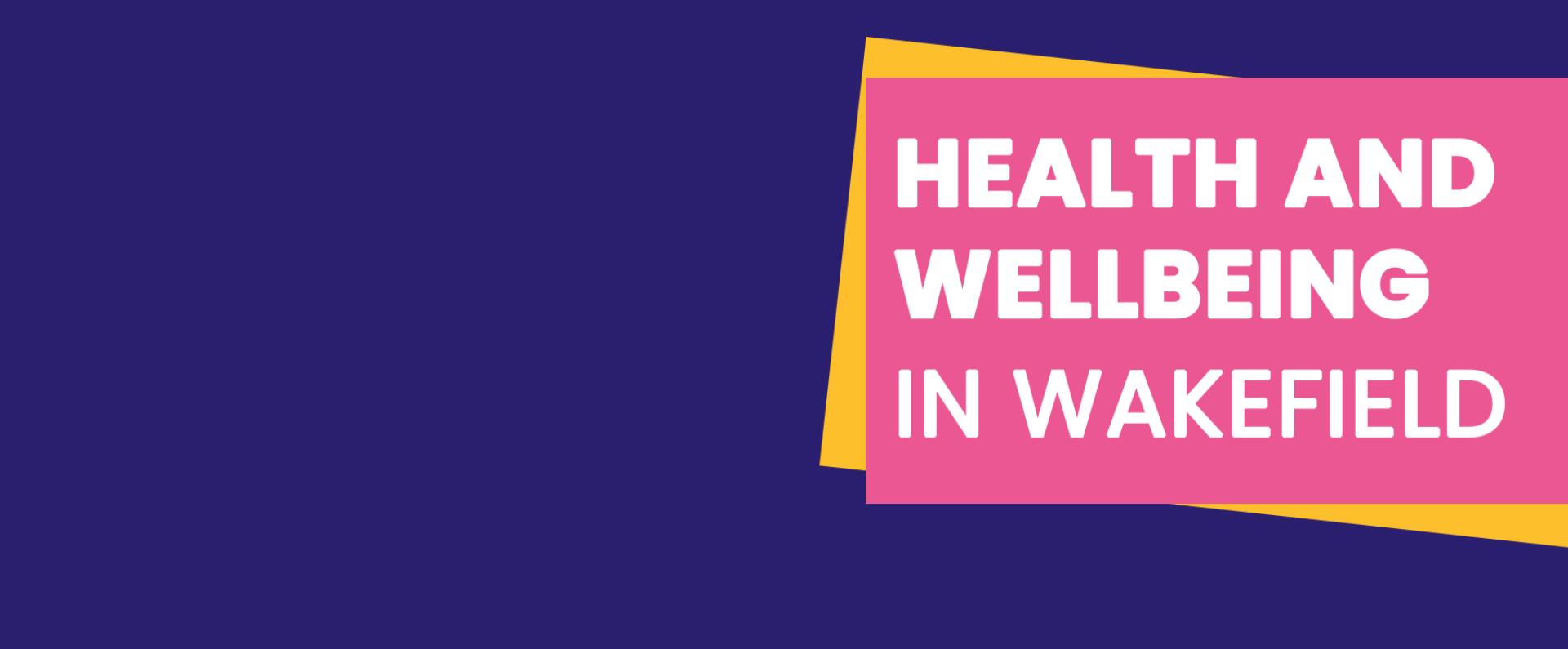 Health and wellbeing in Wakefield banner